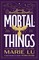 Mortal Things