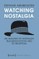 Watching Nostalgia