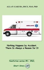 Nothing Happens by Accident. There Is Always a Reason for It.