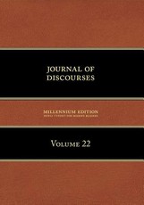 Journal of Discourses, Volume 22