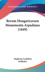 Rerum Hungaricarum Monumenta Arpadiana (1849)