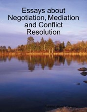 Essays About Negotiation, Mediation and Conflict Resolution