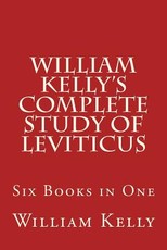 William Kelly's Complete Study of Leviticus