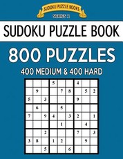 Sudoku Puzzle Book, 800 Puzzles, 400 MEDIUM and 400 HARD