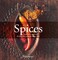 Spices: The History of Spices. The Flavor of Spices.