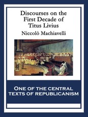 Discourses on the First Decade of Titus Livius