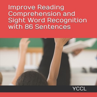 Improve Reading Comprehension and Sight Word Recognition with 86 Sentences