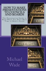 How to Make Presentations to Councils and Boards