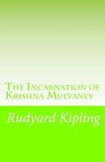 The Incarnation of Krishna Mulvaney