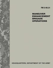 Maneuver Enhancement Brigade Operations (FM 3-90.31)