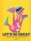 Let's Be Great