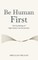 Be Human First