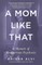 A Mom Like That