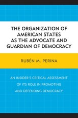 The Organization of American States as the Advocate and Guardian of Democracy
