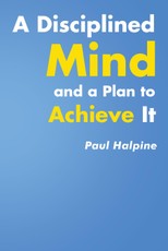 A Disciplined Mind and a Plan to Achieve It