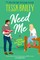 Bailey, T: Need Me