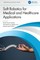 Soft Robotics for Medical and Healthcare Applications