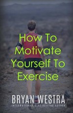 How To Motivate Yourself To Exercise