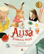 ALISA STEBUKLŲ ŠALYJE: kolekcinis leidimas - pirmą kartą lietuviškai su HK.Anderseno medalį pelniusiomis Lisbeth Zwerger iliustracijomis ir nauju, papildytu Liudos Petkevičiūtės vertimu ALISA STEBUKLŲ ŠALYJE: kolekcinis leidimas - pirmą kartą lietuviškai su HK.Anderseno medalį pelniusiomis Lisbeth Zwerger iliustracijomis ir nauju, papildytu Liudos Petkevičiūtės vertimu