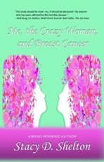 Me, the Crazy Woman, and Breast Cancer