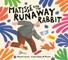 Matisse and the Runaway Rabbit