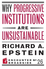 Why Progressive Institutions are Unsustainable