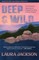 Deep & Wild Places: One Life in West Virginia