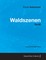 Waldszenen - A Score for Solo Piano Op.82