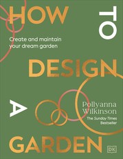 How to Design a Garden... and Then Look After It