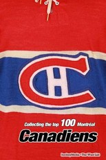 Collecting the Top 100 MontrÃ©al Canadiens