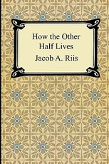 How the Other Half Lives