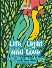 Life, Light and Love