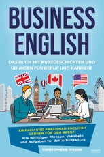 Business English - Das Buch mit Kurzgeschichten und Übungen für Beruf und Karriere