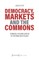 Democracy, Markets and the Commons