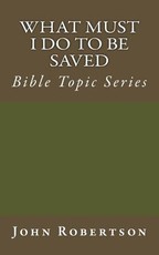 What Must I Do to be Saved