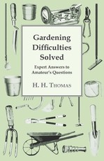 Gardening Difficulties Solved - Expert Answers to Amateur's Questions