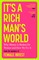 It's a Rich Man's World