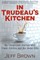 Trudeau's Kitchen