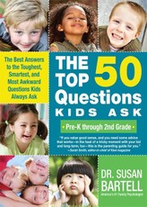 The Top 50 Questions Kids Ask (Pre-K through 2nd Grade)