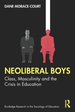 Neoliberal Boys: Class, Masculinity and the Crisis in Education