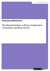 The Ring Pendulum. A Physics Exploration of Diameter and Time Period