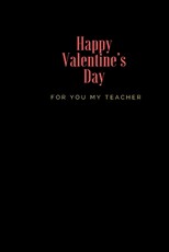Happy Valentine's Day For You My Teacher