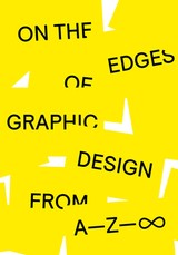 On the Edges of Graphic Design from A--Z--∞