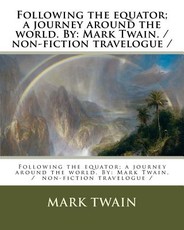Following the equator; a journey around the world. By