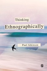 Atkinson, P: Thinking Ethnographically