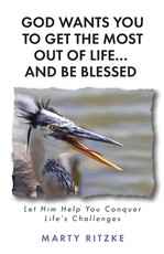 God Wants You to Get the Most Out of Life... and Be Blessed!