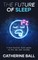 The Future Of Sleep