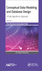 Conceptual Data Modeling and Database Design: A Fully Algorithmic Approach, Volume 1