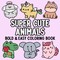 Hue Coloring: Super Cute Animals Bold and Easy Coloring Book