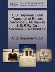 U.S. Supreme Court Transcript of Record Secombe V. Milwaukee & St R Ry Co